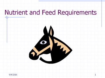 Nutrient and Feed Requirements