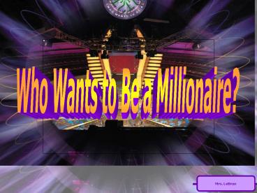 Who Wants to Be a Millionaire?