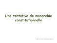 Une tentative de monarchie constitutionnelle PowerPoint PPT Presentation