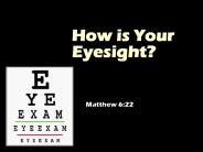 How is Your Eyesight?