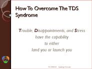 How To Overcome The TDS Syndrome