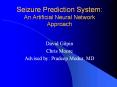 Seizure Prediction System: An Artificial Neural Network Approach PowerPoint PPT Presentation