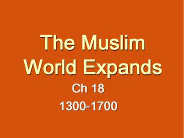 The Muslim World Expands
