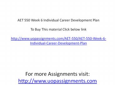AET 550 Week 6 Individual Career Development Plan