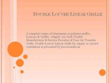 Double Louvre Linear Grille