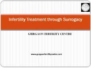 Infertility Treatment Through Surrogacy