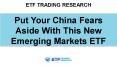 Put Your China Fears Aside With This New Emerging Markets ETF PowerPoint PPT Presentation