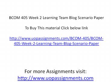 BCOM 405 Week 2 Learning Team Blog Scenario Paper