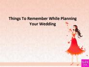 Things To Remember While Planning Your Wedding
