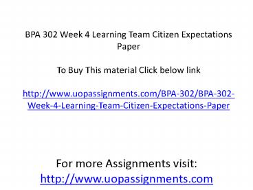 BPA 302 Week 4 Learning Team Citizen Expectations Paper