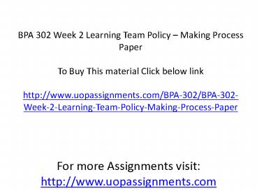 BPA 302 Week 2 Learning Team Policy – Making Process Paper