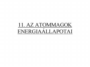 11. AZ ATOMMAGOK ENERGIA