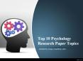 Top 10 Psychology Research Paper Topics PowerPoint PPT Presentation