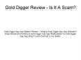 Gold Digger Review - Is It A Scam? PowerPoint PPT Presentation