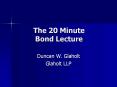 The 20 Minute Bond Lecture PowerPoint PPT Presentation