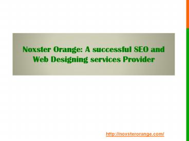 Noxster Orange: A successful SEO and Web Designing services Provider