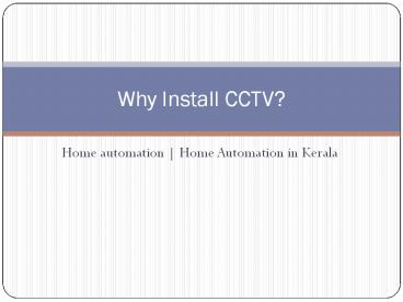 Why install cctv | Home automation | Home automation in kerala