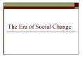 The Era of Social Change PowerPoint PPT Presentation