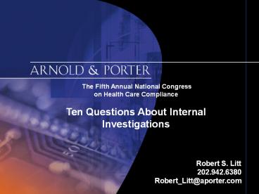 Ten Questions About   Internal Investigations