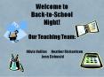 Welcome to Back-to-School Night! Our Teaching Team:    Olivia Vellios   Heather Richardson  Jenn Eichwald PowerPoint PPT Presentation