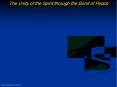 The Unity of the Spirit through the Bond of Peace PowerPoint PPT Presentation