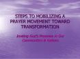 STEPS TO MOBILIZING A PRAYER MOVEMENT TOWARD TRANSFORMATION PowerPoint PPT Presentation