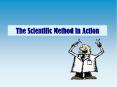 The Scientific Method in Action PowerPoint PPT Presentation