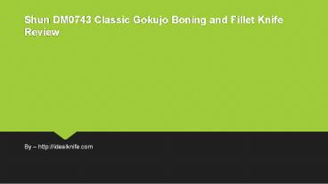 Shun DM0743 Classic Gokujo Boning and Fillet, 6-Inch