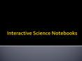 Interactive Science Notebooks PowerPoint PPT Presentation