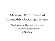 Measured Performance of Commodity Operating Systems