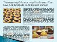 Thanksgiving Gifts can Help You Express Your Love And Gratitude In An Elegant Manner PowerPoint PPT Presentation