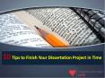 Dissertation writing helps 10 tips to finish your project in time PowerPoint PPT Presentation
