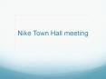 Nike%20Town%20Hall%20meeting PowerPoint PPT Presentation