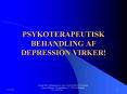 PSYKOTERAPEUTISK BEHANDLING AF DEPRESSION VIRKER! PowerPoint PPT Presentation