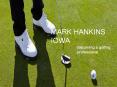 Mark Hankins Iowa - becoming a golfing professional PowerPoint PPT Presentation