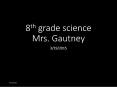 8th grade science    Mrs. Gautney PowerPoint PPT Presentation