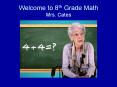 Welcome to 8th Grade Math Mrs. Cates PowerPoint PPT Presentation
