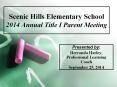 Scenic%20Hills%20Elementary%20School%202014%20Annual%20Title%20I%20Parent%20Meeting PowerPoint PPT Presentation