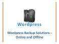 Wordpress Backup Solutions - Online and Offline PowerPoint PPT Presentation