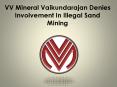 VV Mineral Vaikundarajan Denies Involvement In Illegal Sand Mining PowerPoint PPT Presentation
