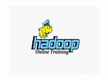 Hadoop Online Training Institute in India,USA,UK,Canada.