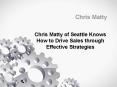 Chris Matty of Seattle Knows How to Drive Sales through Effective Strategies PowerPoint PPT Presentation