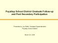 Puyallup School District Graduate Follow-up and Post Secondary Participation PowerPoint PPT Presentation
