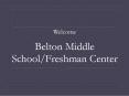 Belton Middle School/Freshman Center PowerPoint PPT Presentation
