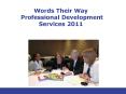 Words Their Way  Professional Development Services 2011 PowerPoint PPT Presentation