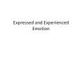 Expressed%20and%20Experienced%20Emotion PowerPoint PPT Presentation