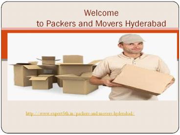 Packers and Movers Hyderabad @ http://www.expert5th.in/packers-and-movers-hyderabad/