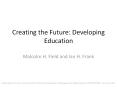 Creating the Future: Developing Education PowerPoint PPT Presentation