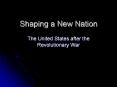 Shaping a New Nation PowerPoint PPT Presentation