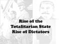 Rise of the Totalitarian State Rise of Dictators PowerPoint PPT Presentation